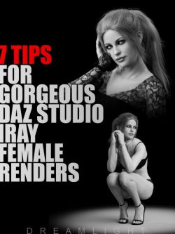 54197 教程 女性渲染的7个技巧 7 Tips for Gorgeous Daz Studio Iray Fe...